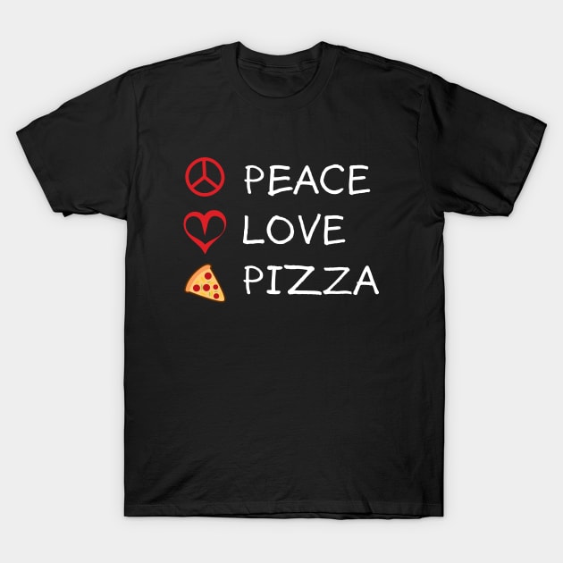 Peace. Love. Pizza. T-Shirt by orumcartoons